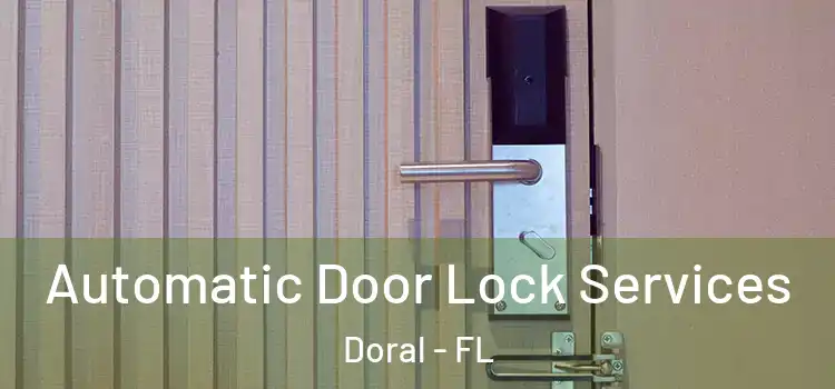  Automatic Door Lock Services Doral - FL