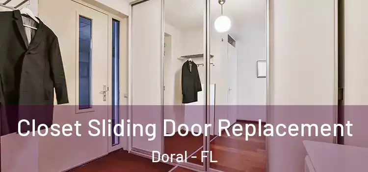  Closet Sliding Door Replacement Doral - FL