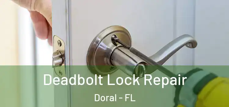Deadbolt Lock Repair Doral - FL