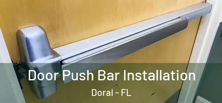 Door Push Bar Installation Doral - FL