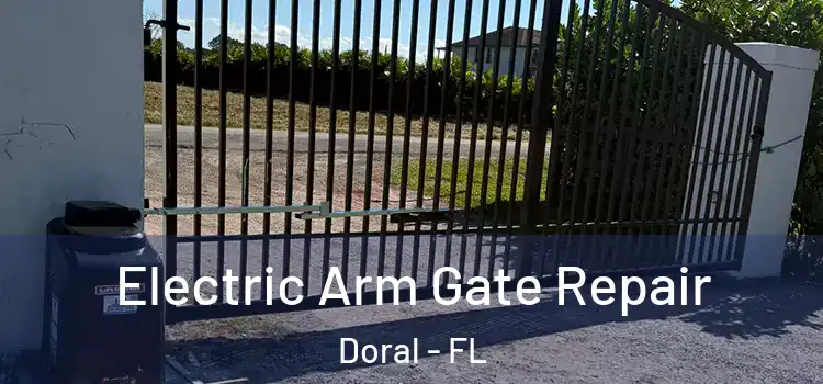  Electric Arm Gate Repair Doral - FL
