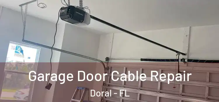  Garage Door Cable Repair Doral - FL