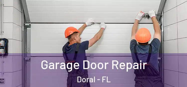  Garage Door Repair Doral - FL