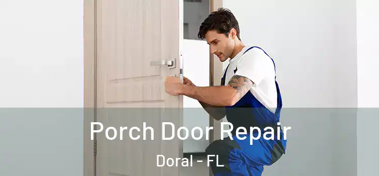  Porch Door Repair Doral - FL