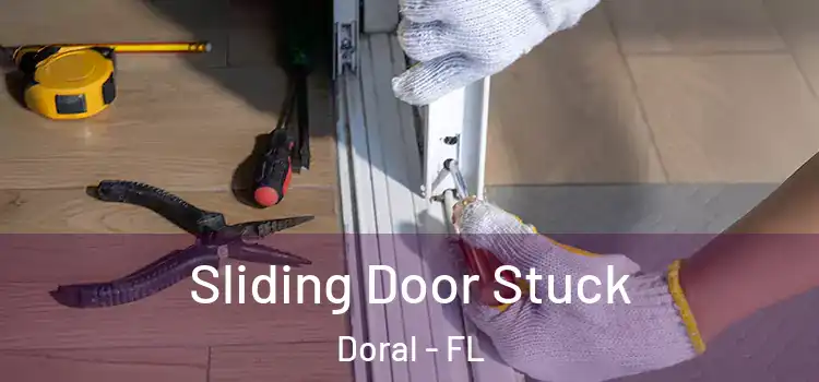  Sliding Door Stuck Doral - FL