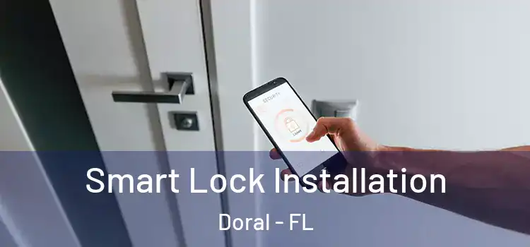  Smart Lock Installation Doral - FL